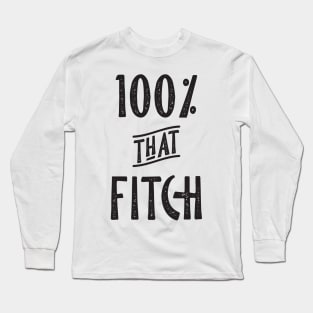 100% that Fitch, Fitch Family Long Sleeve T-Shirt